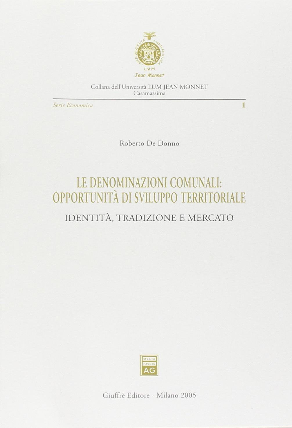 Le denominazioni comunali: opportunità di sviluppo territoriale. Identità, tradizione e mercato