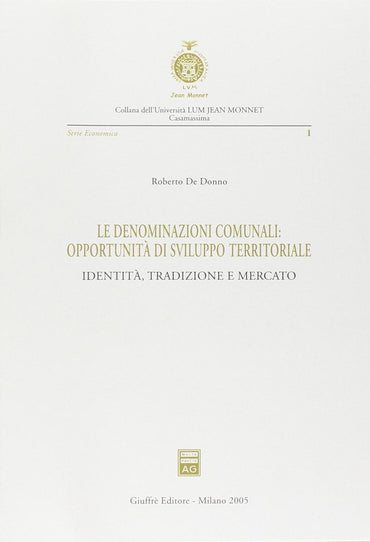 Le denominazioni comunali: opportunità di sviluppo territoriale. Identità, tradizione e mercato