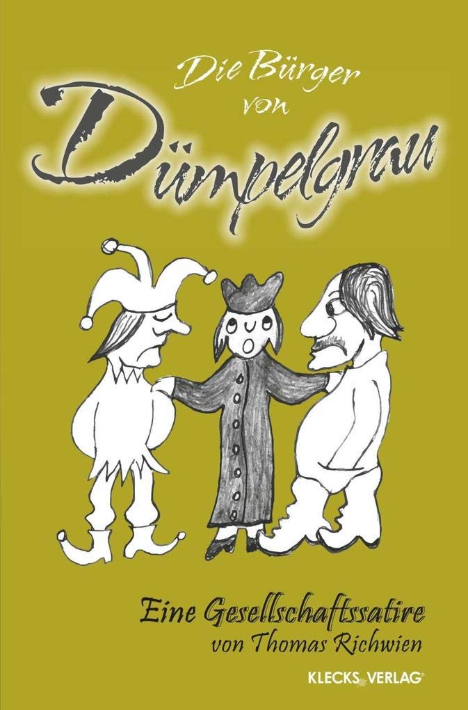 Die Bürger von Dümpelgrau: Eine Gesellschaftssatire