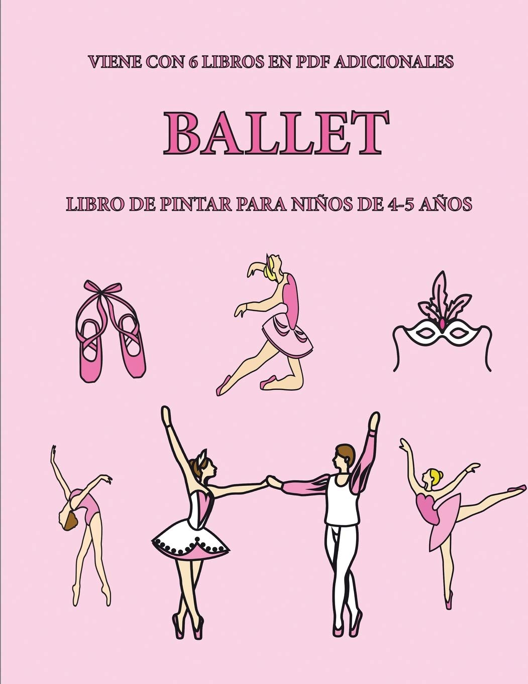 Libro de pintar para niños de 4-5 años. (Ballet): Este libro tiene 40 páginas para colorear sin estrés, para reducir la 
