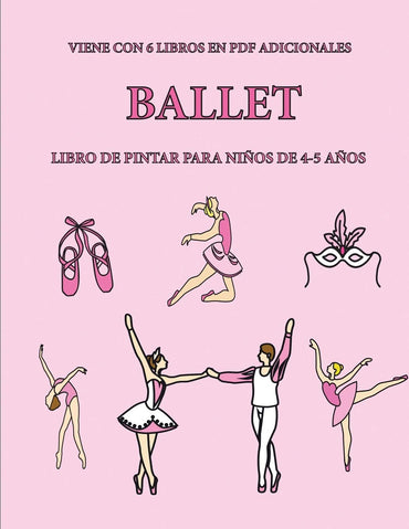 Libro de pintar para niños de 4-5 años. (Ballet): Este libro tiene 40 páginas para colorear sin estrés, para reducir la 