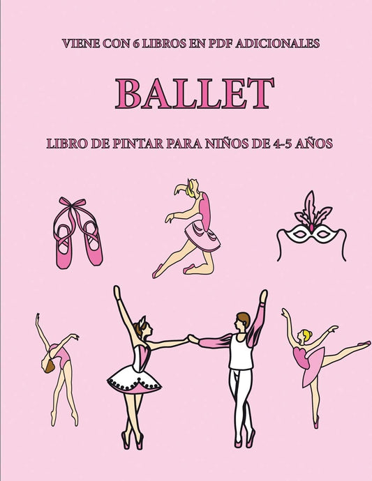 Libro de pintar para niños de 4-5 años. (Ballet): Este libro tiene 40 páginas para colorear sin estrés, para reducir la 