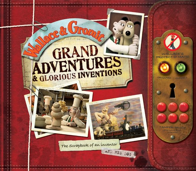 Wallace & Gromit: Grand Adventures & Glorious Inventions: The Scrapbook of an Inventor and His Dog (Y)