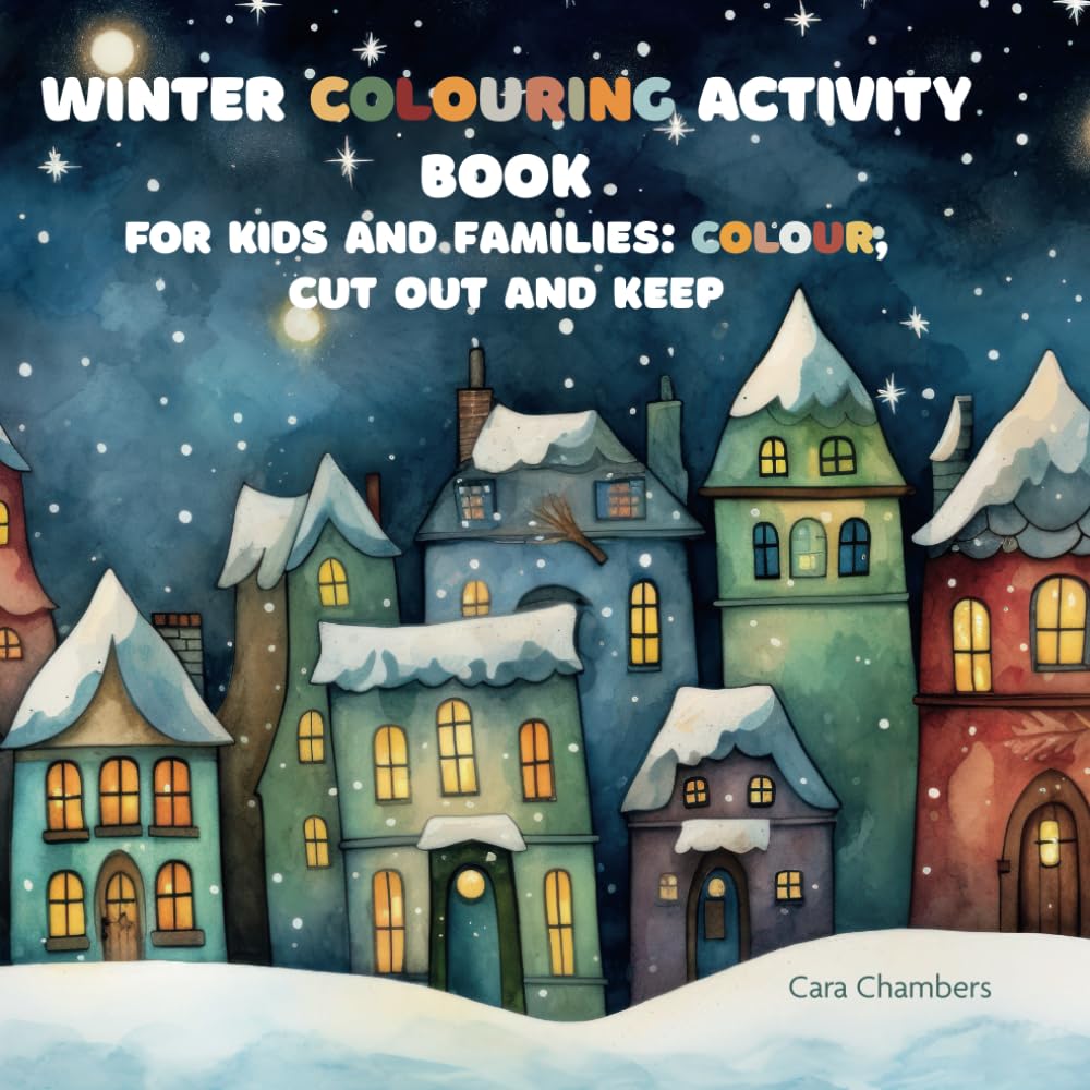 Winter Colouring Activity Book: For Kids and Families: Colour, cut out and keep