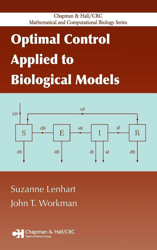 Optimal Control Applied to Biological Models (Chapman & Hall/CRC Mathematical Biology Series)
