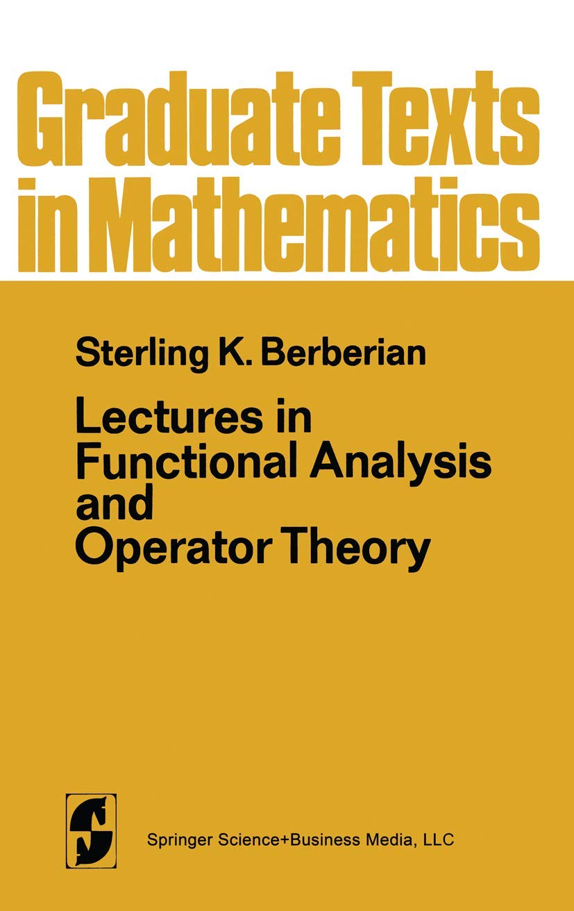 Lectures in Functional Analysis and Operator Theory (Graduate Texts in Mathematics)