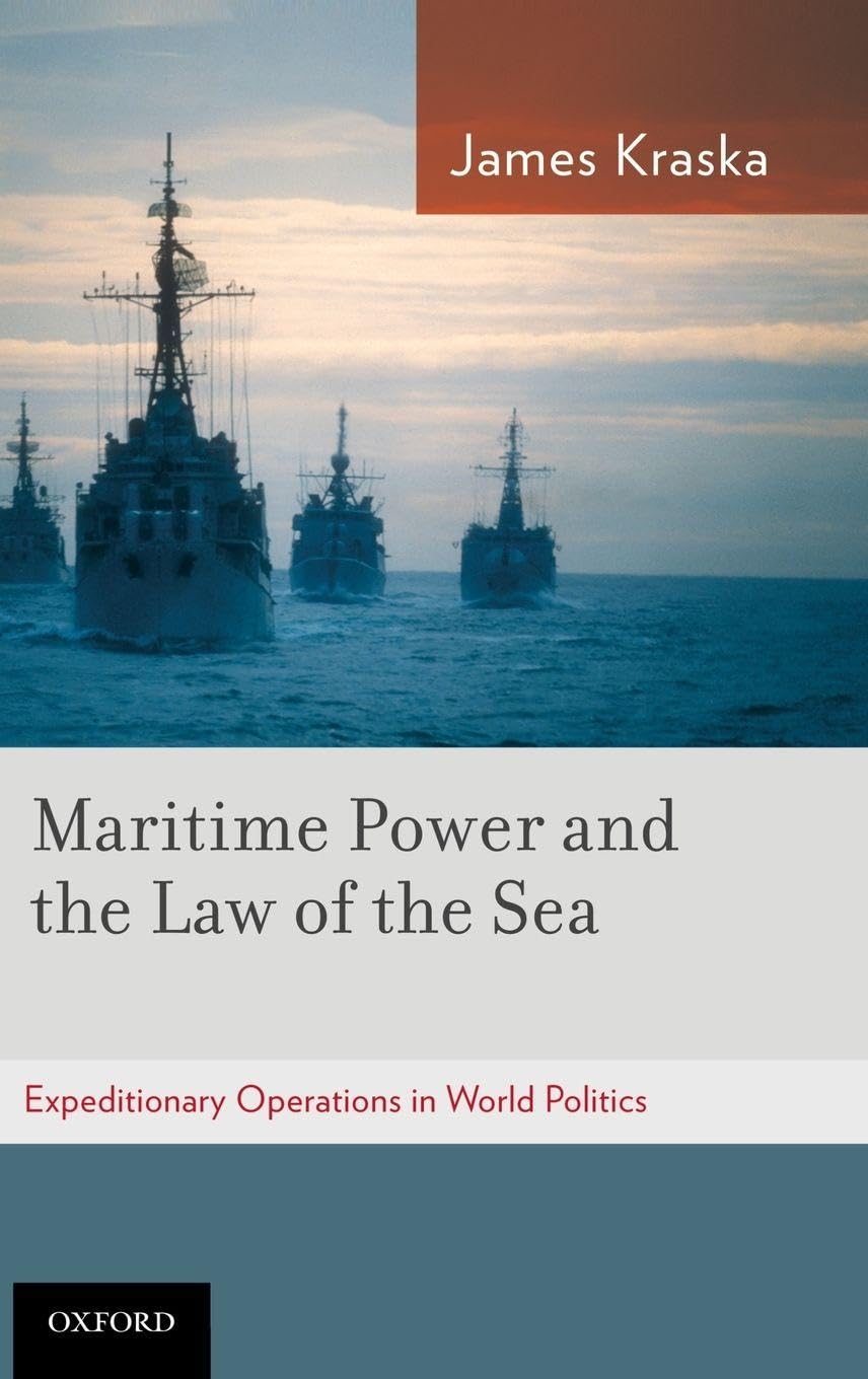Maritime Power and the Law of the Sea:: Expeditionary Operations in World Politics
