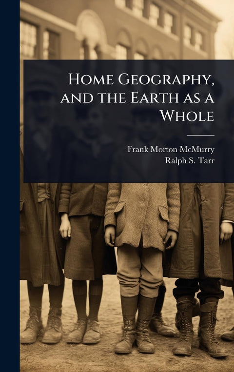 Home Geography, and the Earth as a Whole