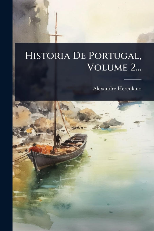 Historia De Portugal, Volume 2... (Portuguese Edition)