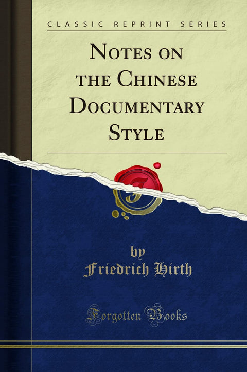 Notes on the Chinese Documentary Style (Classic Reprint)
