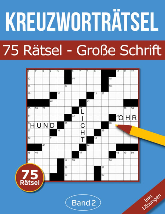 75 Kreuzworträtsel - Große Schrift: Kreuzworträtselbuch mit großer Schrift für Senioren & Erwachsene - Band 2 (German Edition)