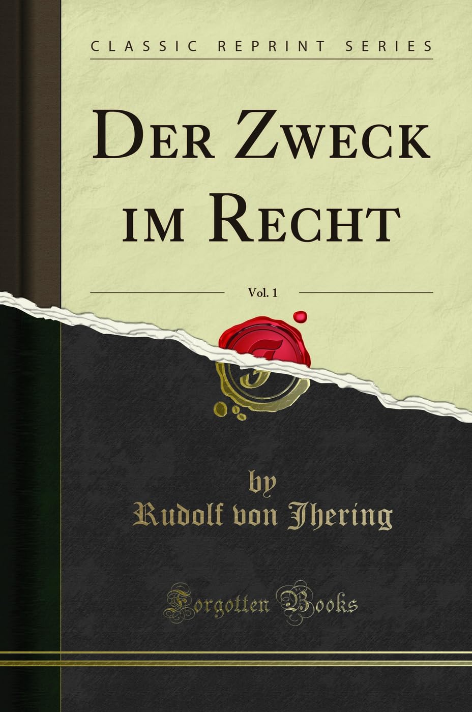 Der Zweck im Recht, Vol. 1 (Classic Reprint) (German Edition)