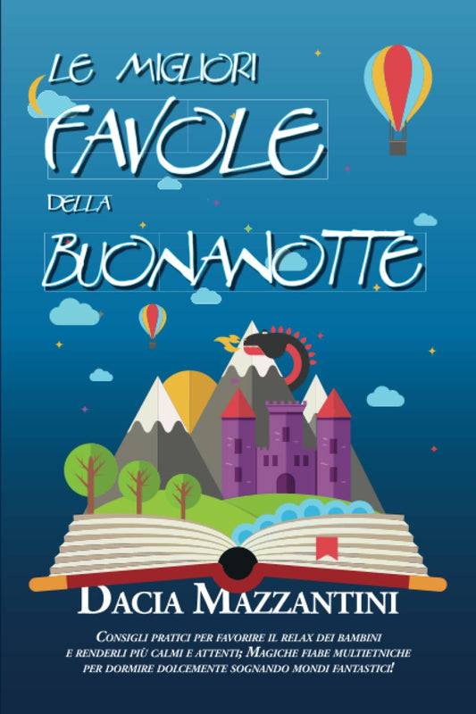 Le Migliori Favole Della Buonanotte: Consigli pratici per favorire il relax dei bambini e renderli più calmi e attenti; 