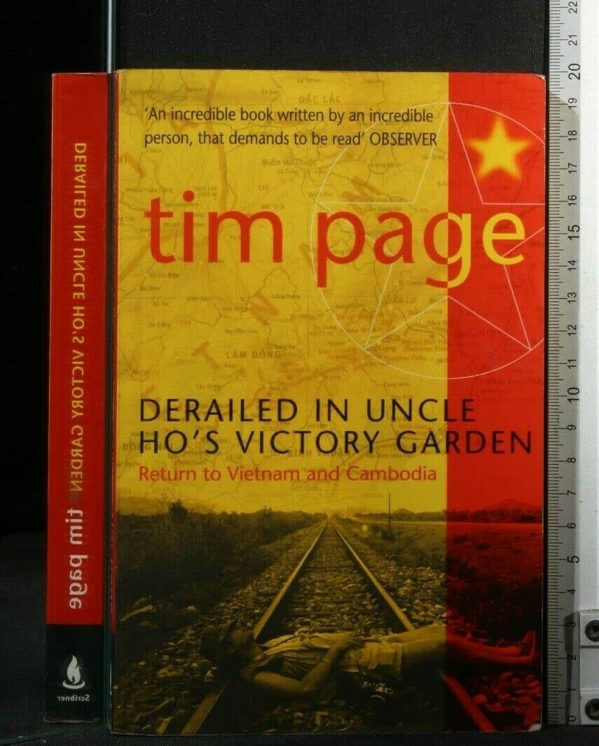 Derailed in Uncle Ho's Victory Garden : Return to Vietnam and Cambodia