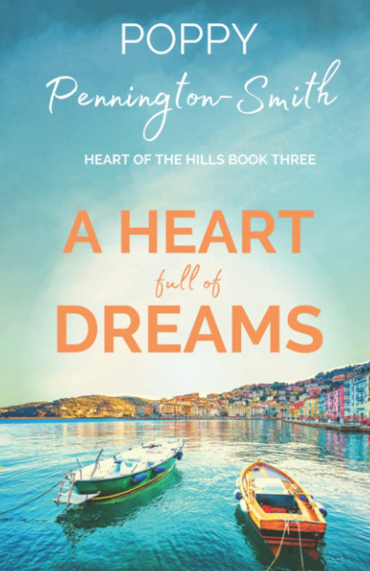 A Heart Full of Dreams: Uplifting fiction set in beautiful Italy (Heart of the Hills)