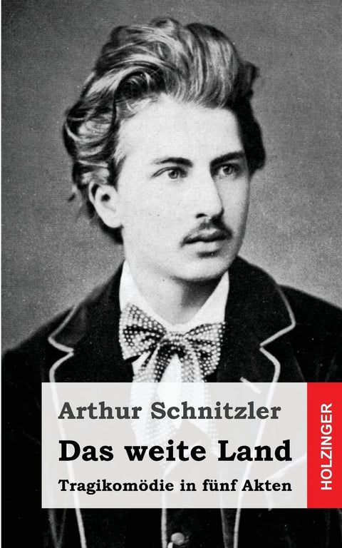 Das weite Land: Tragikomödie in fünf Akten (German Edition)