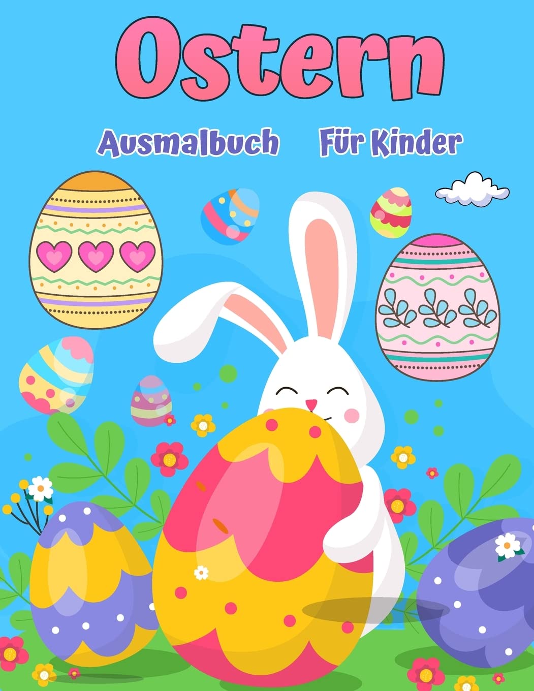 Frohe Ostern: Großes Oster-Malbuch mit mehr als 50 einzigartigen Designs zum Ausmalen (German Edition)