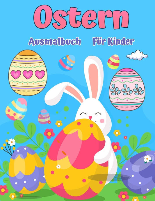 Frohe Ostern: Großes Oster-Malbuch mit mehr als 50 einzigartigen Designs zum Ausmalen (German Edition)
