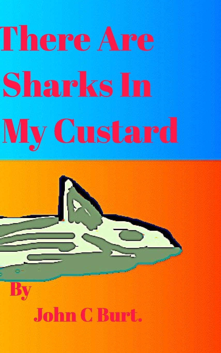 There Are Sharks In My Custard.