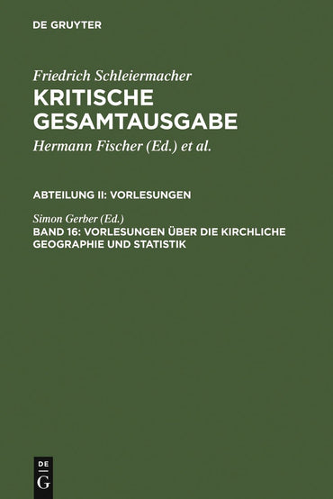 Kritische Gesamtausgabe: Vorlesungen Uber Die Kirchliche Geographie Und Statistik