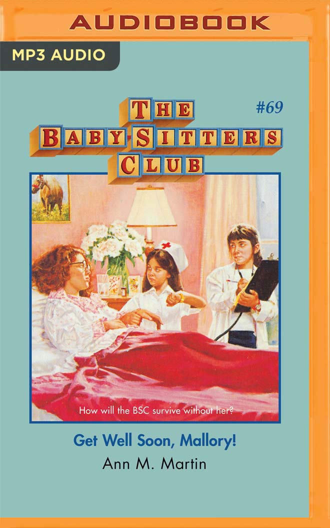 Get Well Soon, Mallory! (The Baby-Sitters Club, 69)