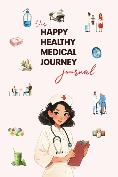 Our Happy Healthy Medical Journey Journal (Happy and Healthy Journals)
