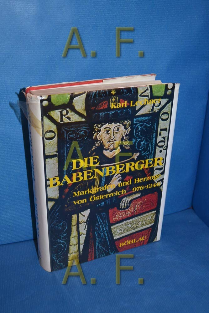 Die Babenberger: Markgrafen u. Herzöge v. Österreich 976-1246 (Veröffentlichungen des Instituts für Österreichische
