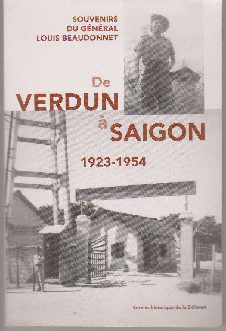 De Verdun à Saïgon 1923 - 1954. Souvenirs du Général Louis Beaudonnet