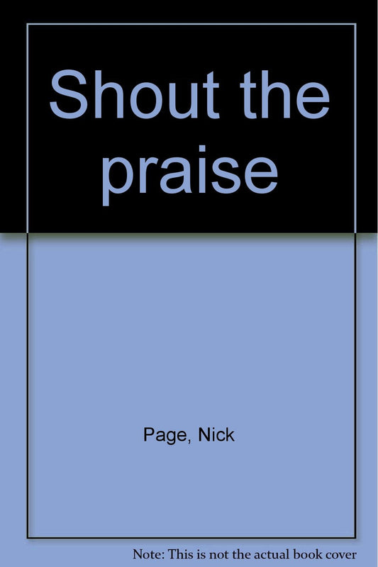 Shout the praise: mixed choir (SATB) and piano, ensemble ad. lib. Partition de chœur.