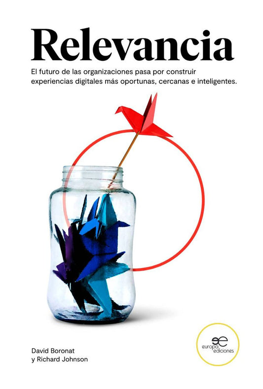 RELEVANCIA: El futuro de las organizaciones pasa por construir experiencias digitales más oportunas, cercanas e inteligentes.