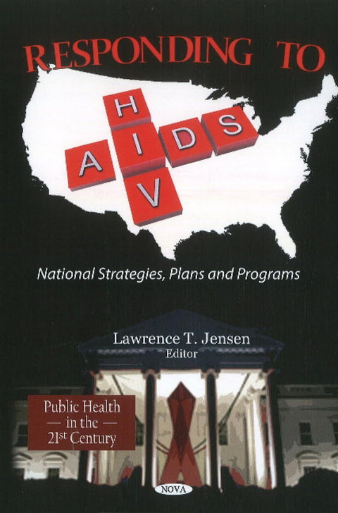 Responding to HIV/AIDS: National Strategies, Plans and Programs (Public Health in the 21st Century)