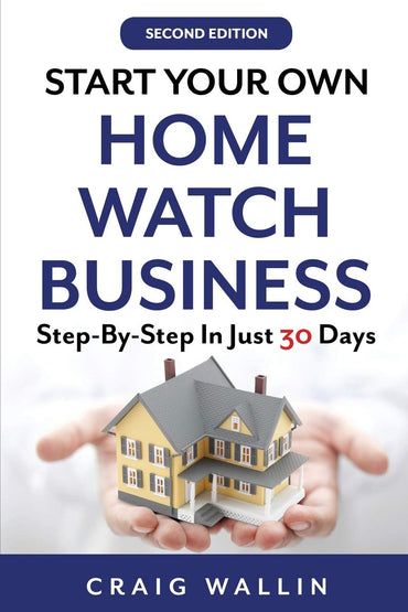 Start Your Own Home Watch Business: Step-by-Step In Just 30 Days (Side Hustle Winners)
