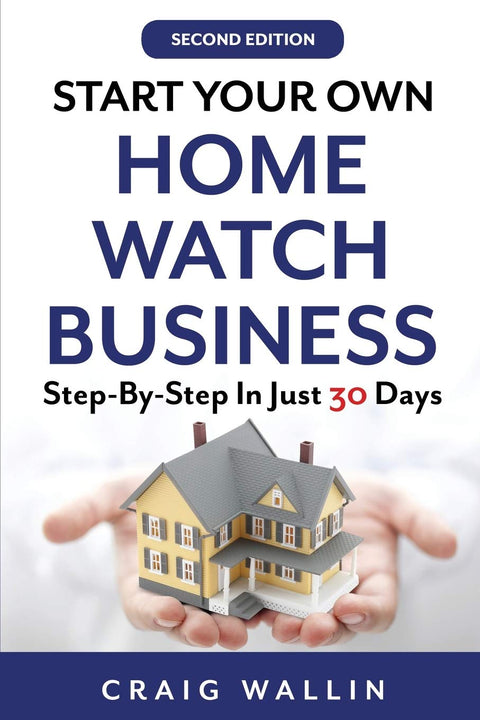 Start Your Own Home Watch Business: Step-by-Step In Just 30 Days (Side Hustle Winners)