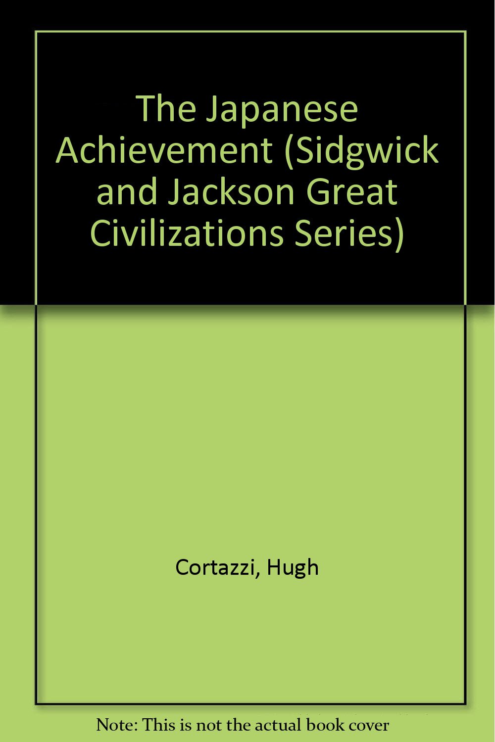 The Japanese Achievement (Sidgwick and Jackson Great Civilizations Series)