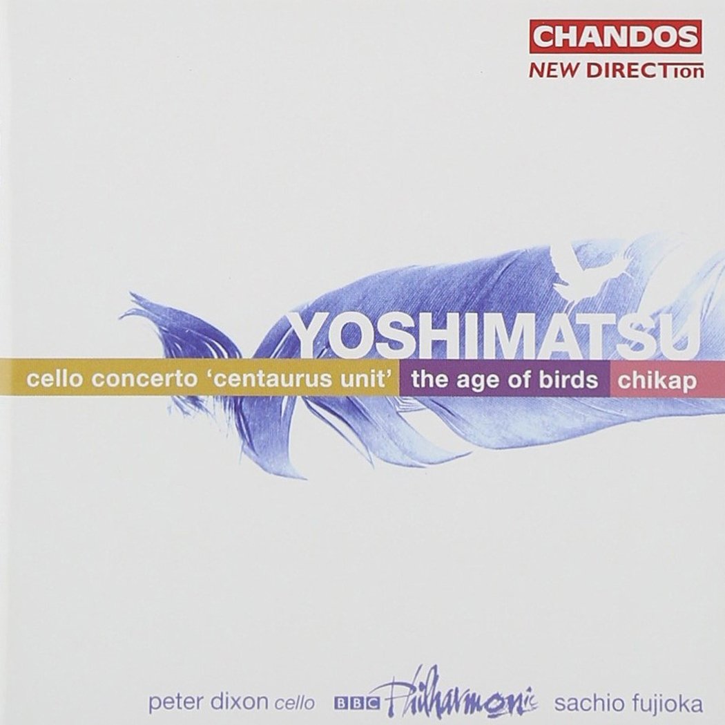 Yoshimatsu: Cello Concerto / Age of Birds / Chikap