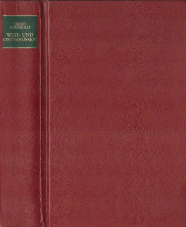 Dehio-Handbuch der Kunstdenmäler West- und Ostpreussen: Die ehemaligen Provinzen West- und Ostpreussen (Deutschordensla