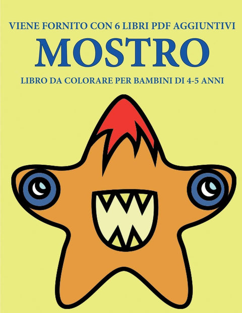 Libro da colorare per bambini di 4-5 anni (Mostro): Questo libro contiene 40 pagine a colori senza stress progettate per