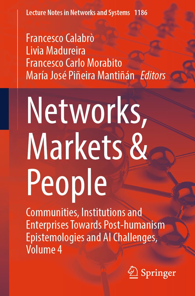 Networks, Markets & People: Communities, Institutions and Enterprises Towards Post-humanism Epistemologies and AI Challe