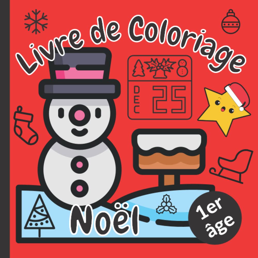 Livre de Coloriage Noël 1er âge: pour les tout-petits un Cahier de Coloriage avec de gros dessins | Premier Coloriage sa