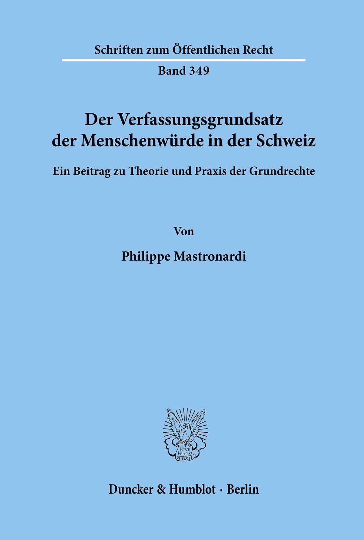 Der Verfassungsgrundsatz Der Menschenwürde in Der Schweiz.: Ein Beitrag Zu Theorie Und PRAXIS Der Grundrechte. (Schrifte