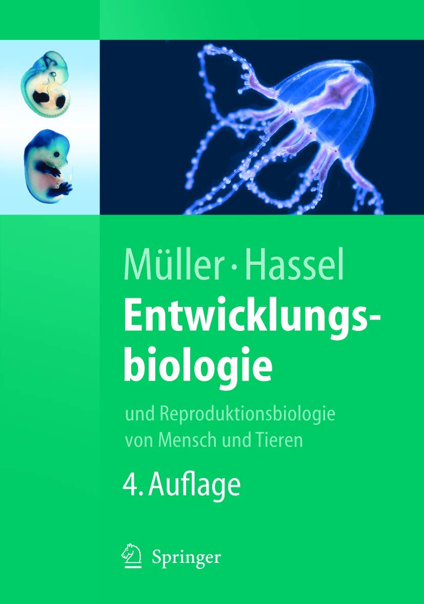 Entwicklungsbiologie: und Reproduktionsbiologie von Mensch und Tieren (Springer-Lehrbuch) (German Edition)
