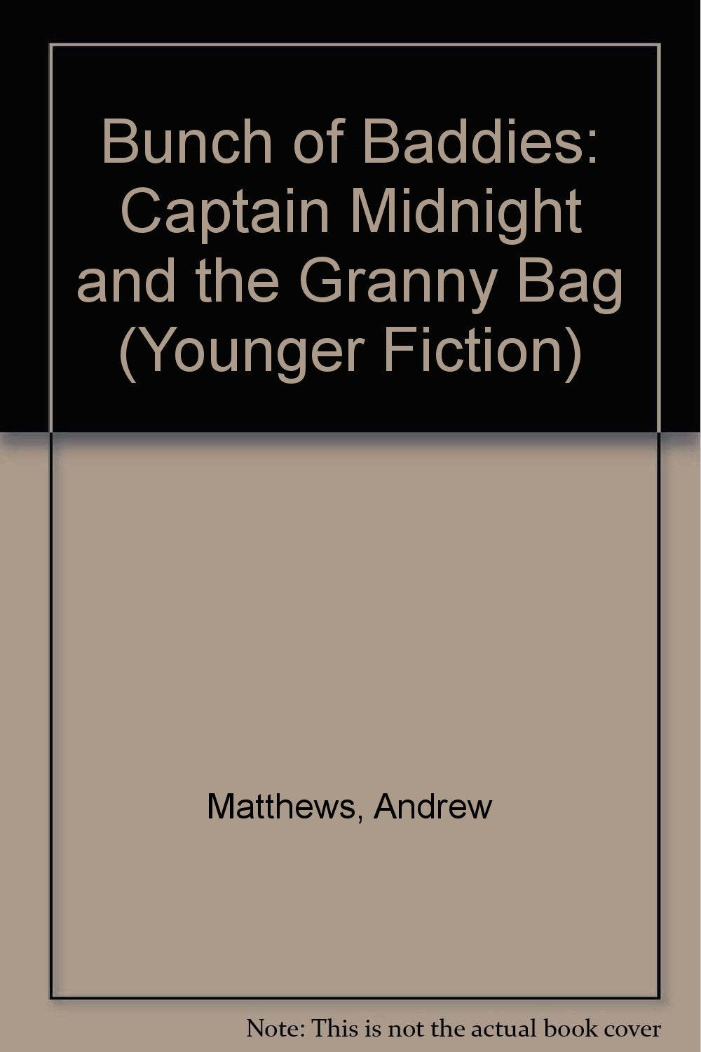 Captain Midnight and the Granny Bag (Younger Fiction)