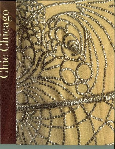 Chic Chicago - Couture Treasures from the Chicago History Museum