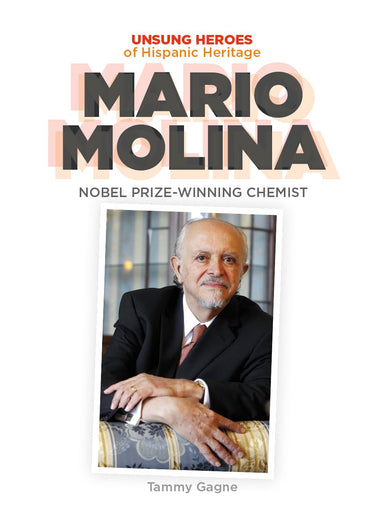 Mario Molina: Nobel Prize-Winning Chemist (Unsung Heroes: Hispanic Heritage)