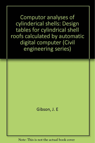 Computor analyses of cylinderical shells: Design tables for cylindrical shell roofs calculated by automatic digital computer