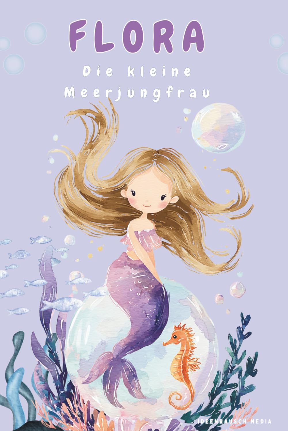 Flora, die kleine Meerjungfrau: Abenteuer aus der Blubberbucht (German Edition)