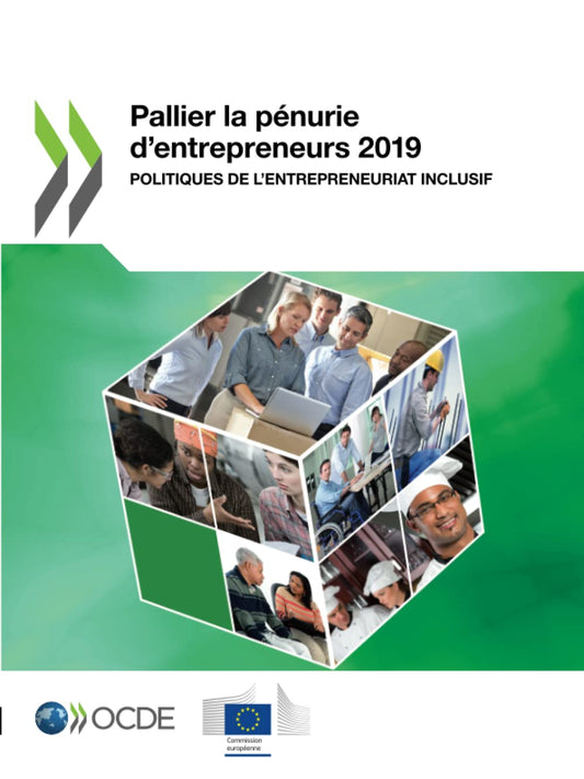 Pallier la pénurie d’entrepreneurs 2019: Politiques de l'entrepreneuriat inclusif (French Edition)