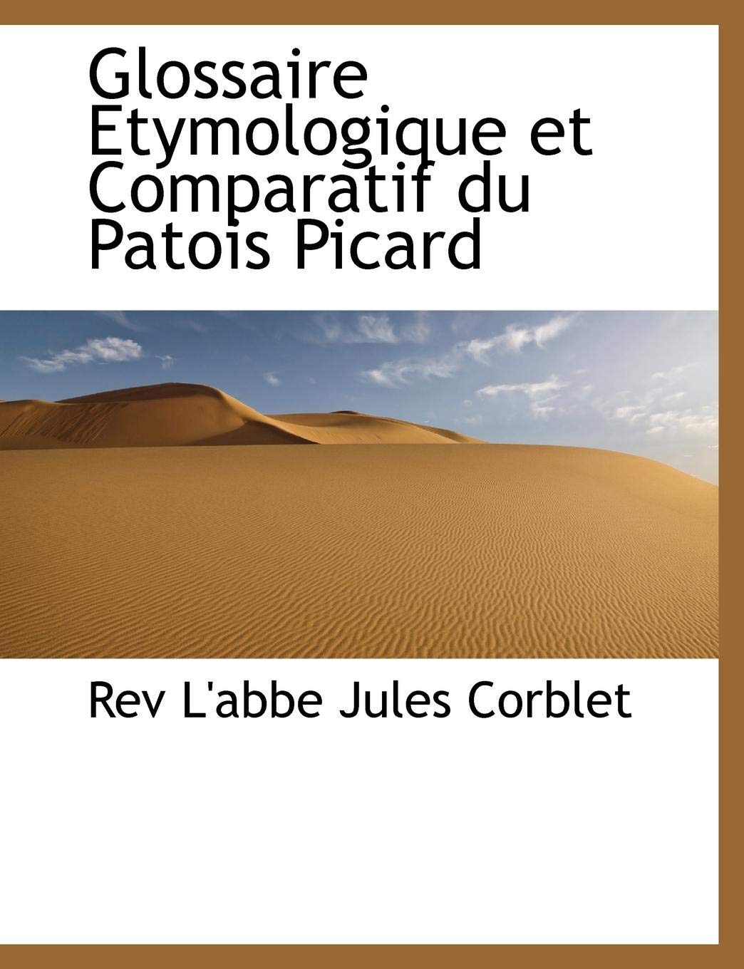 Glossaire Etymologique et Comparatif du Patois Picard (French Edition)