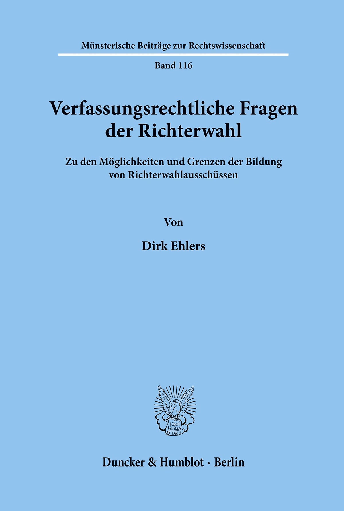 Verfassungsrechtliche Fragen Der Richterwahl: Zu Den Moglichkeiten Und Grenzen Der Bildung Von Richterwahlausschussen (M