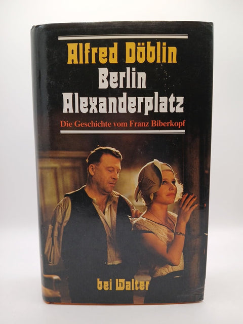 Berlin Alexanderplatz: Die Geschichte vom Franz Biberkopf